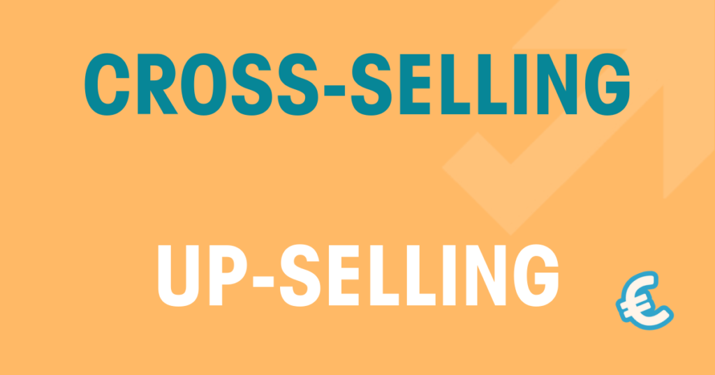 Cross-selling et Up-selling