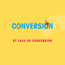 Conversion et taux de conversion